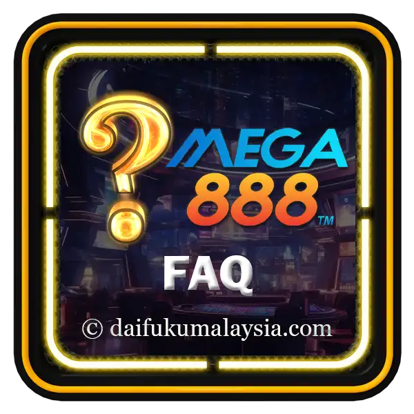 Mega888 FAQ daifukumalaysia.com