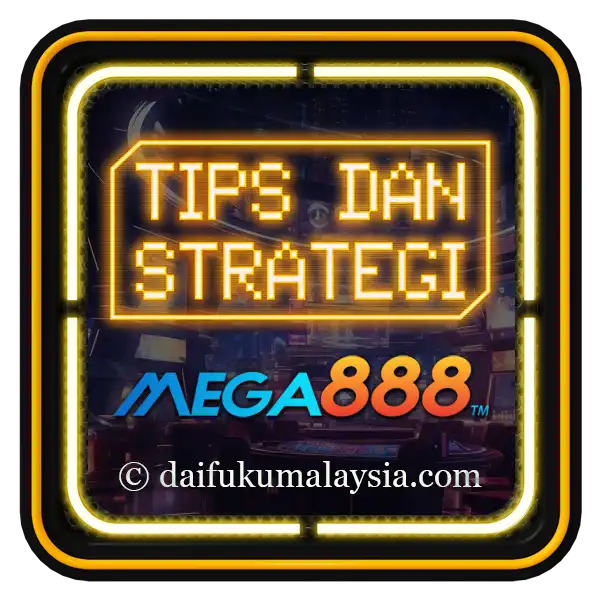 Mega888 tips and strategies daifukumalaysia.com